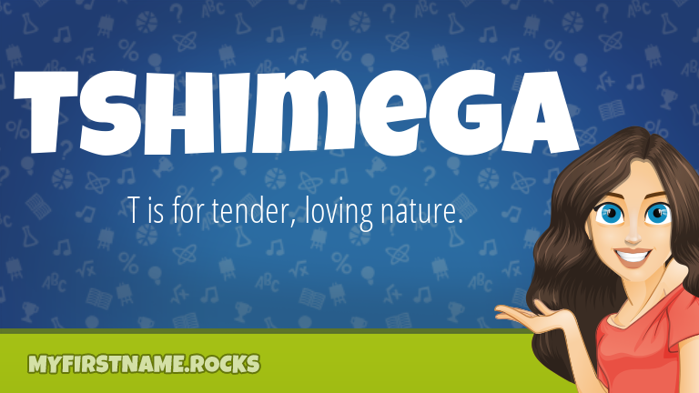 My First Name Tshimega Rocks!