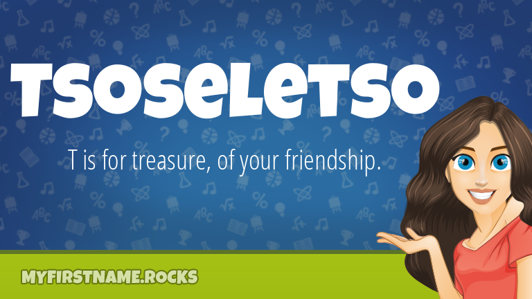 My First Name Tsoseletso Rocks!