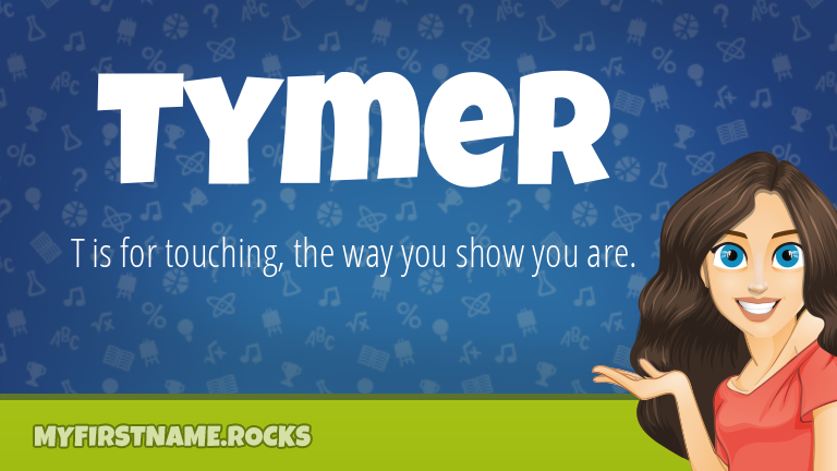 My First Name Tymer Rocks!