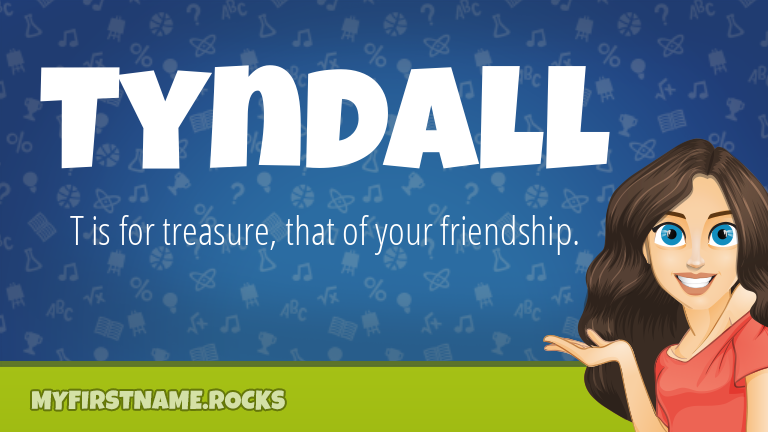 My First Name Tyndall Rocks!