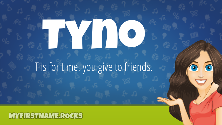 My First Name Tyno Rocks!