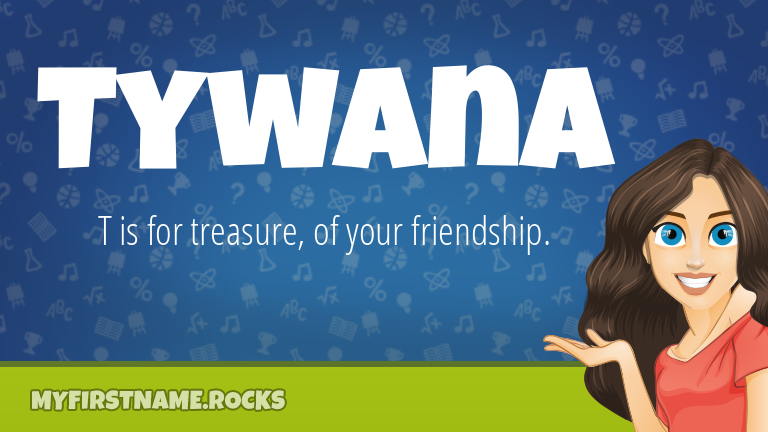 My First Name Tywana Rocks!