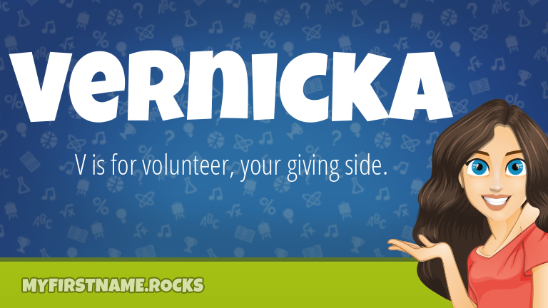 My First Name Vernicka Rocks!