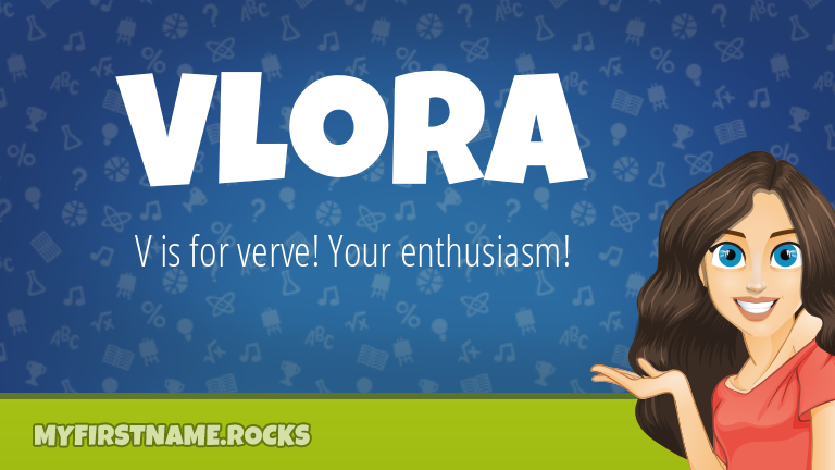 My First Name Vlora Rocks!