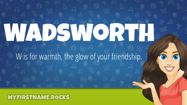 My First Name Wadsworth Rocks!