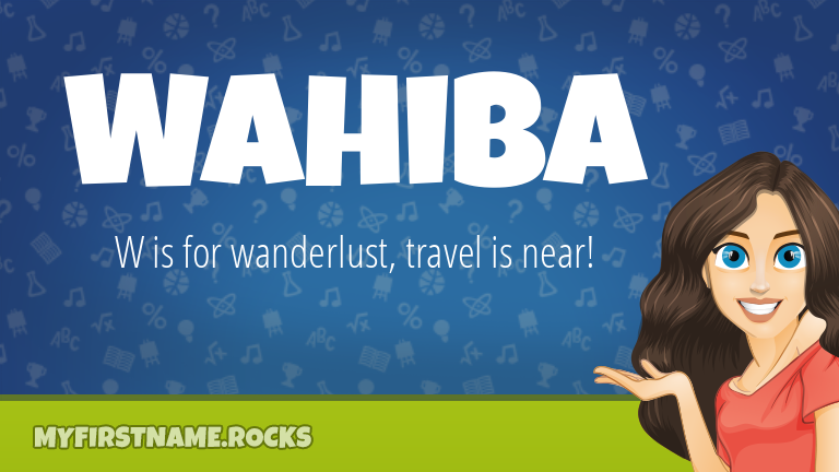 My First Name Wahiba Rocks!