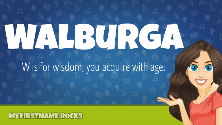 My First Name Walburga Rocks!