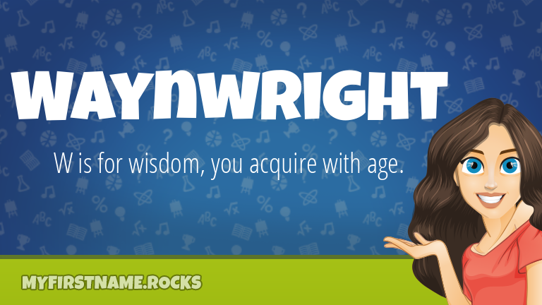 My First Name Waynwright Rocks!