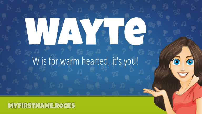My First Name Wayte Rocks!