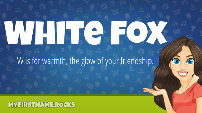 My First Name White Fox Rocks!