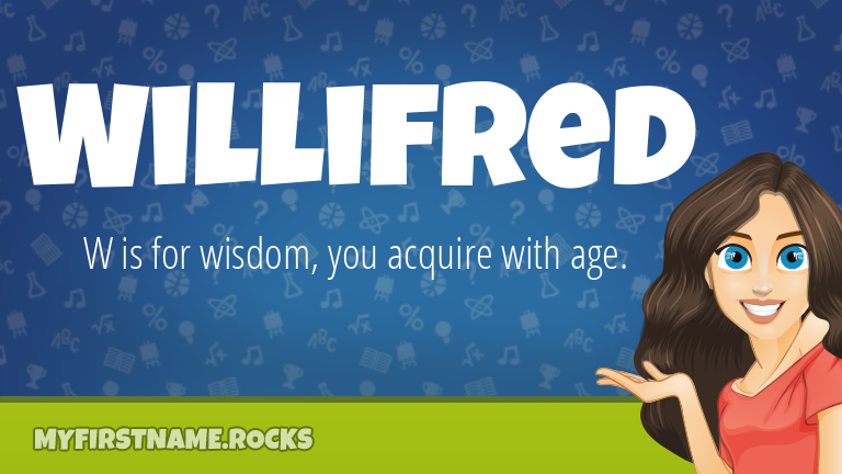 My First Name Willifred Rocks!