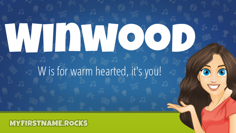 My First Name Winwood Rocks!