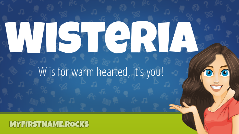 My First Name Wisteria Rocks!
