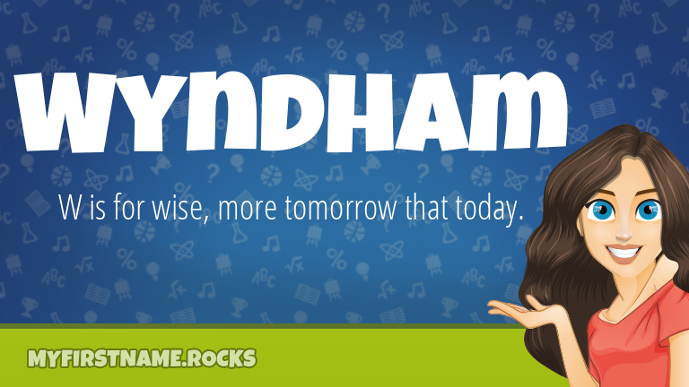 My First Name Wyndham Rocks!