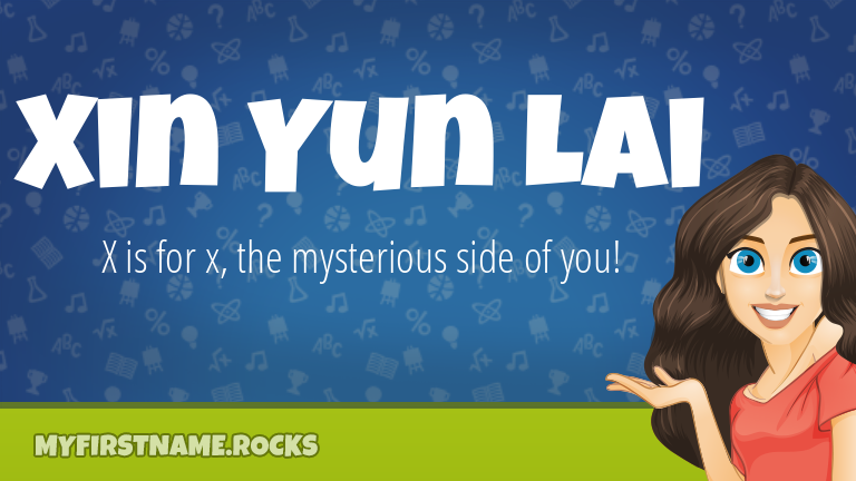 My First Name Xin Yun Lai Rocks!
