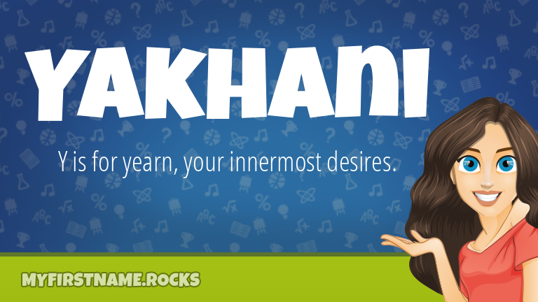 My First Name Yakhani Rocks!