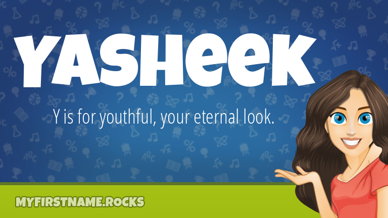 My First Name Yasheek Rocks!