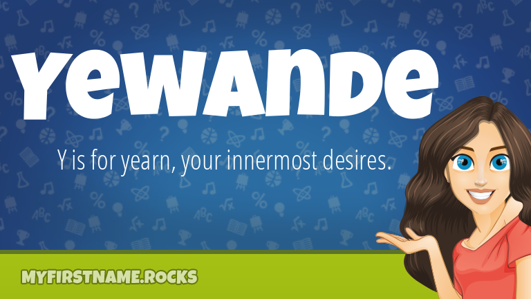 My First Name Yewande Rocks!