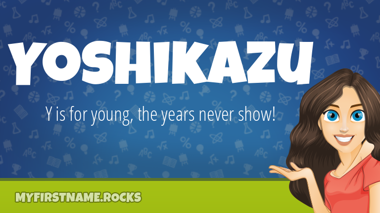 My First Name Yoshikazu Rocks!