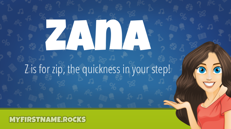 My First Name Zana Rocks!