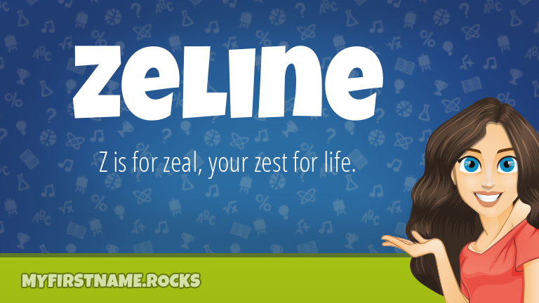 My First Name Zeline Rocks!