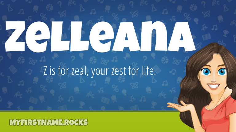 My First Name Zelleana Rocks!