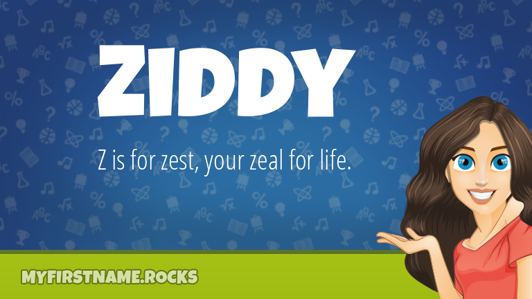 My First Name Ziddy Rocks!