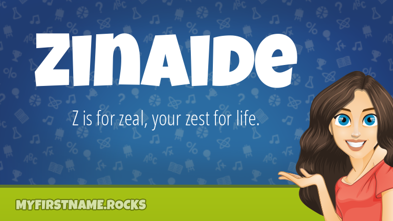 My First Name Zinaide Rocks!