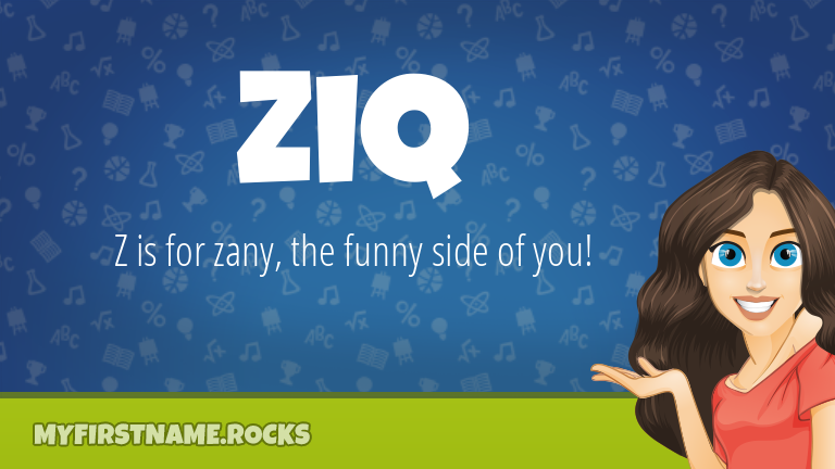 My First Name Ziq Rocks!