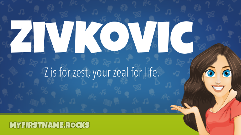 My First Name Zivkovic Rocks!
