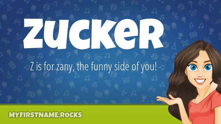 My First Name Zucker Rocks!