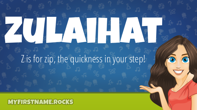 My First Name Zulaihat Rocks!